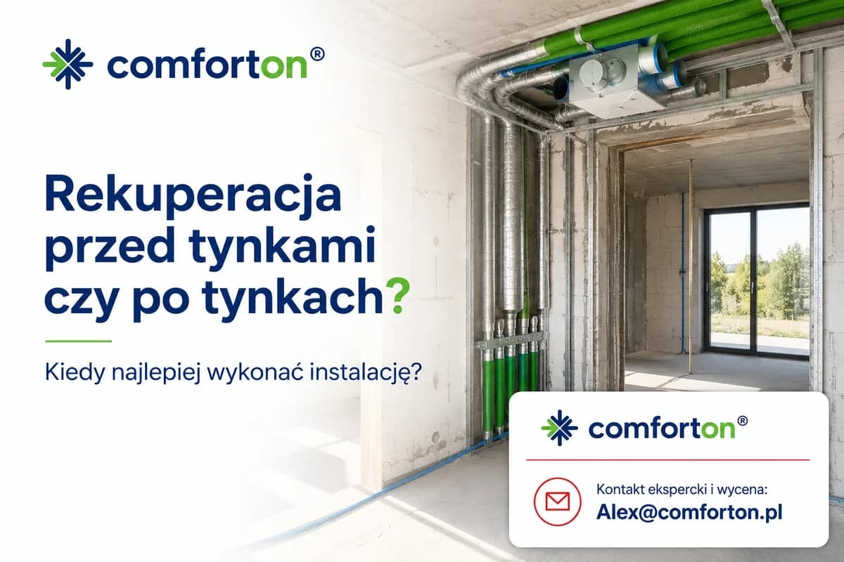 Rekuperacja przed tynkami Comforton, montaż kanałów, projekt, rekuperator, ekipa montażowa i wycena