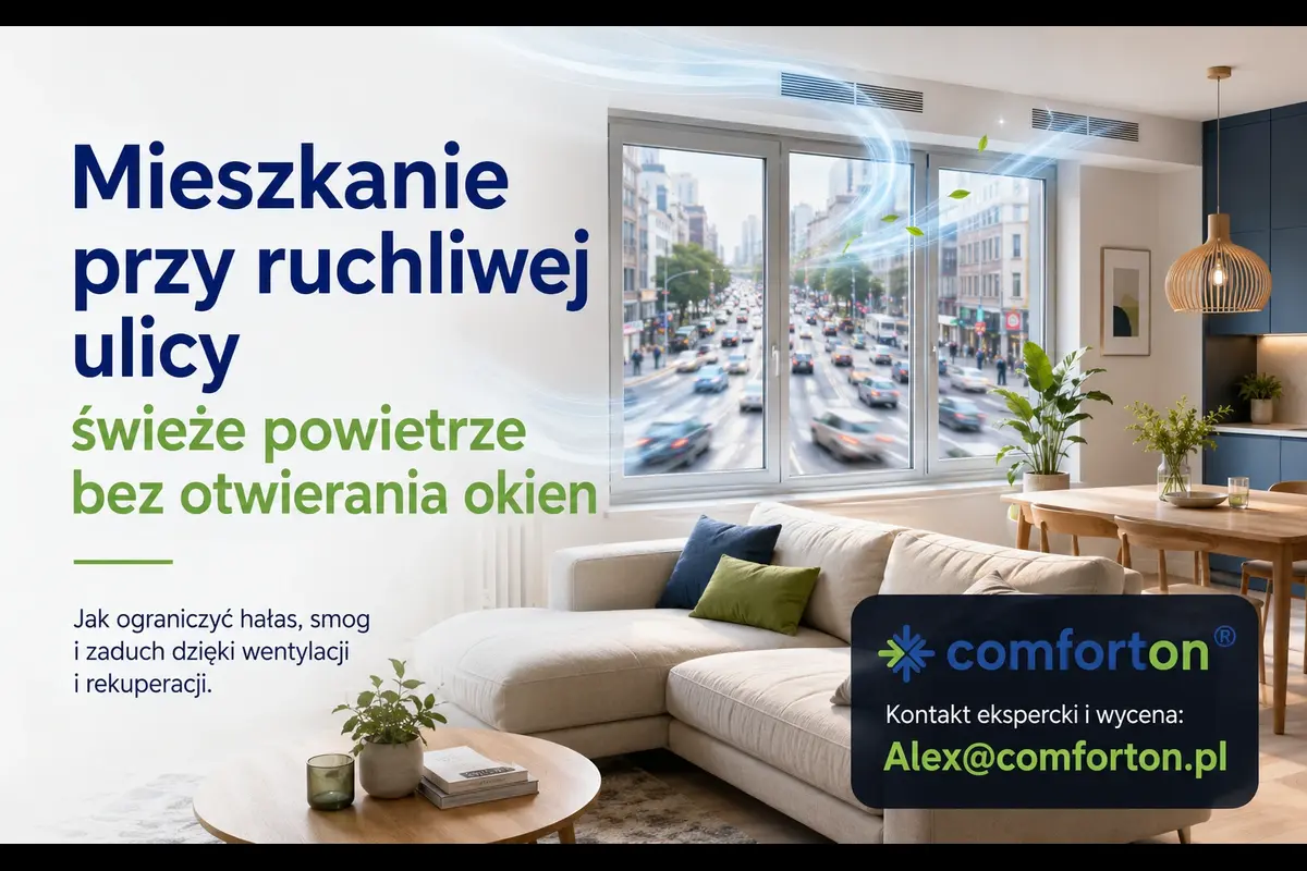 Mieszkanie przy ruchliwej ulicy świeże powietrze bez otwierania okien Comforton