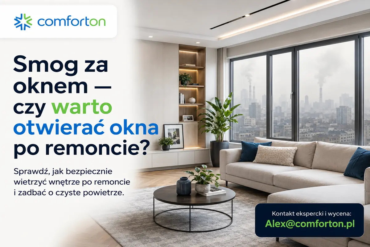 Smog za oknem i wietrzenie po remoncie Comforton