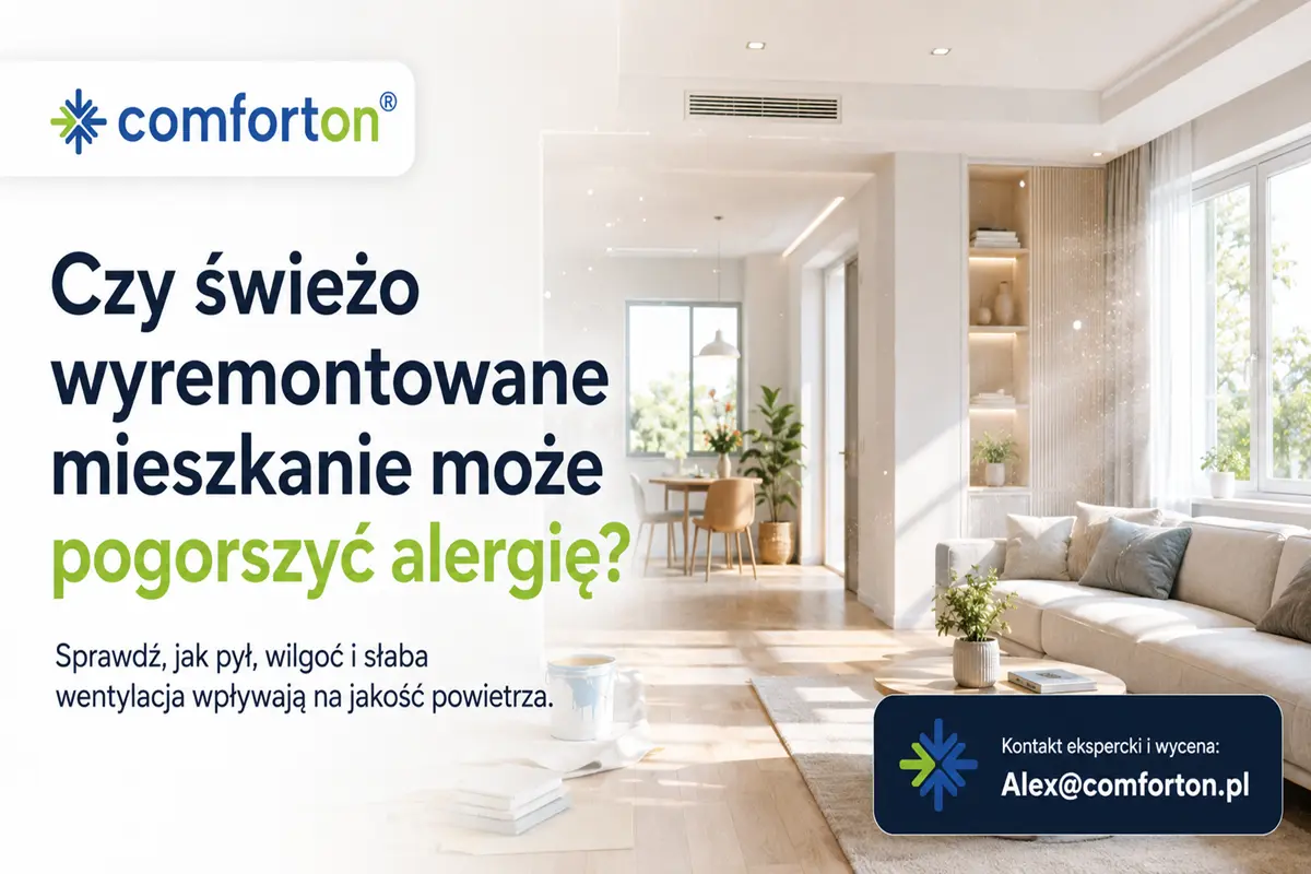 Świeżo wyremontowane mieszkanie a alergia i wentylacja Comforton