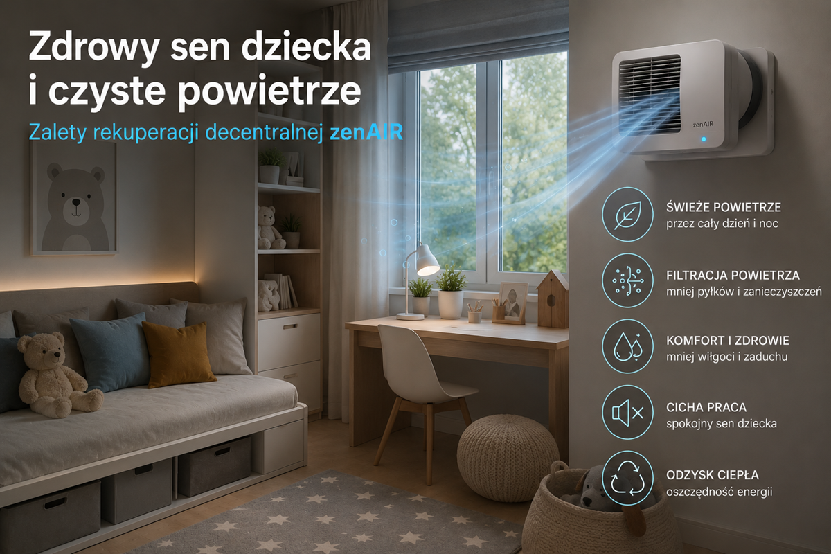 Zdrowy sen dziecka i czyste powietrze dzięki rekuperacji zenAIR
