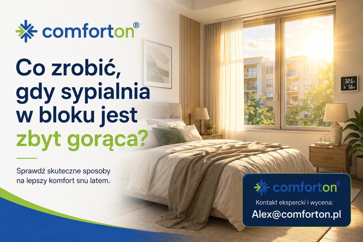 Co zrobić gdy sypialnia w bloku jest zbyt gorąca Comforton
