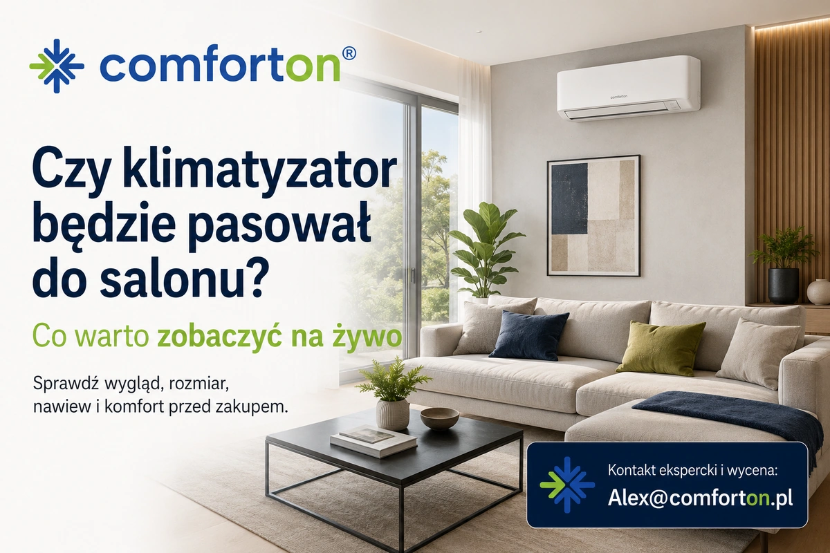 Czy klimatyzator będzie pasował do salonu co warto zobaczyć na żywo Comforton
