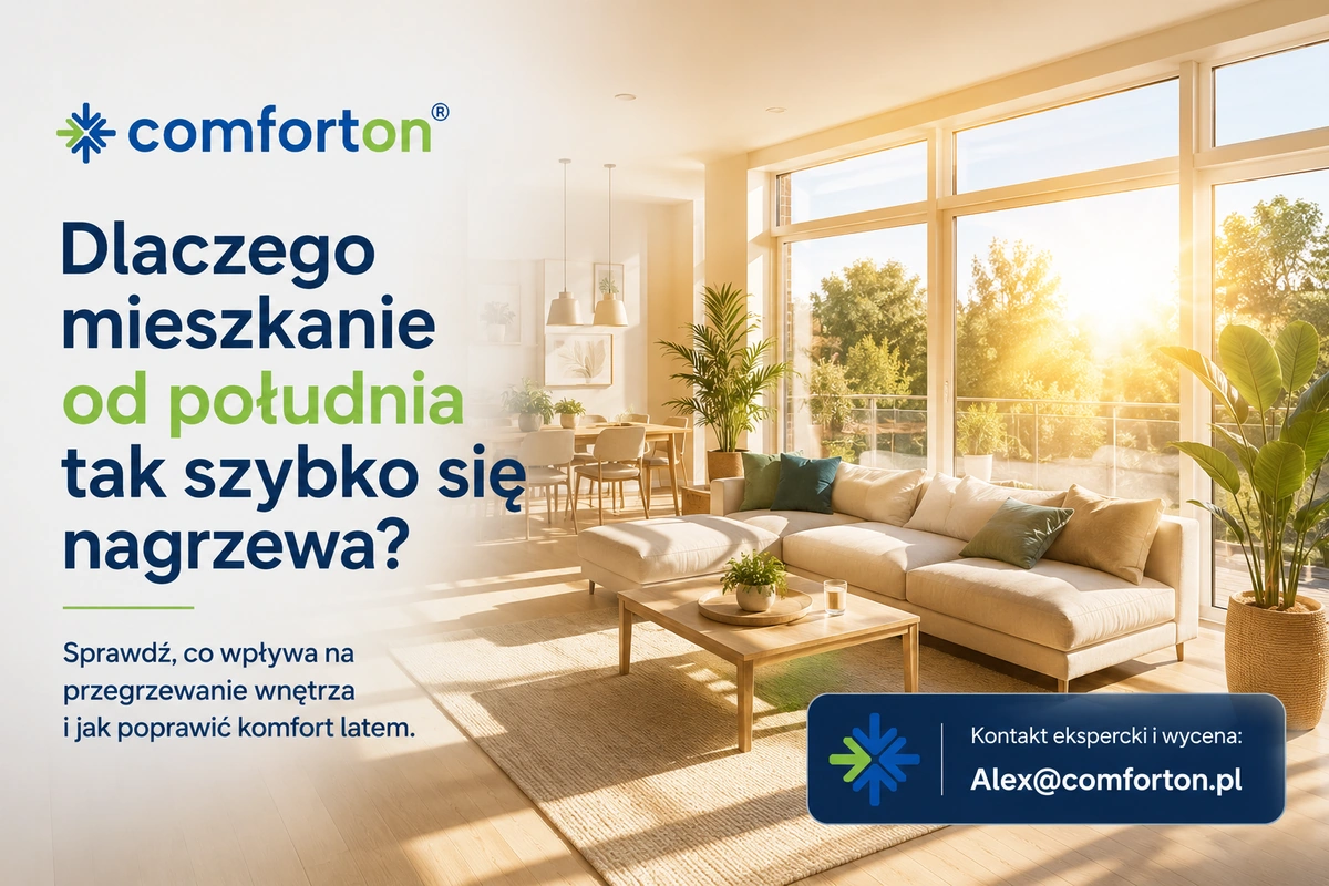 Dlaczego mieszkanie od południa tak szybko się nagrzewa Comforton